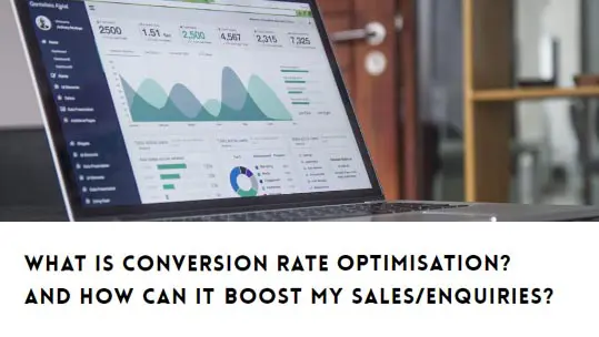 What Is Conversion Rate Optimisation? And How Can It Boost My Sales/Enquiries?